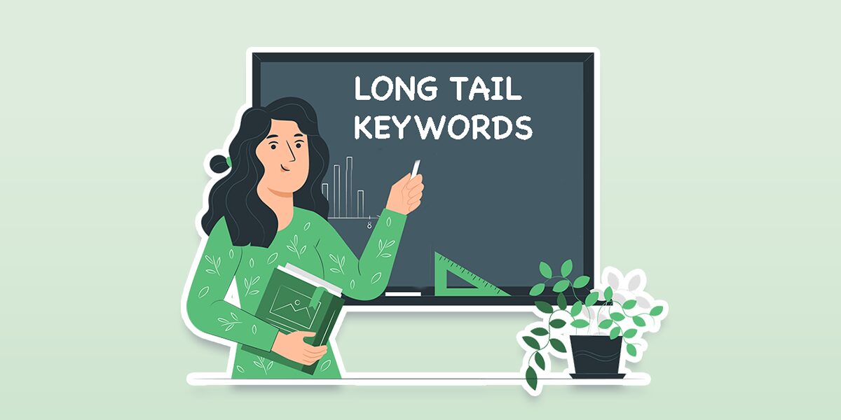 Long tail keywords: qué son y cómo encontrarlas